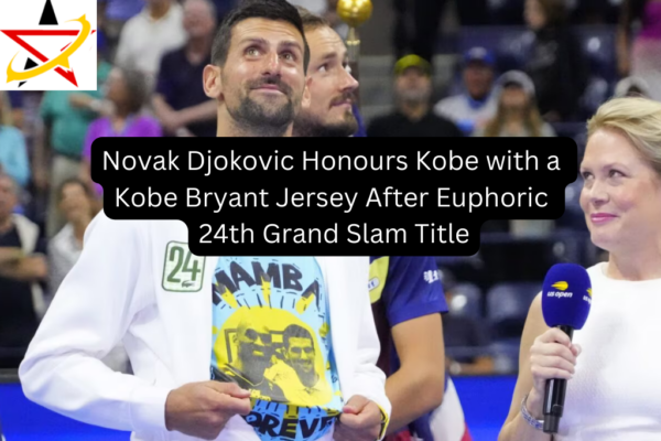 Novak Djokovic Honours Kobe with a Kobe Bryant Jersey After Euphoric 24th Grand Slam Title